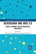 Blockchain and Web 3.0 : social, economic, and technological challenges /