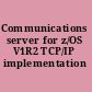 Communications server for z/OS V1R2 TCP/IP implementation guide