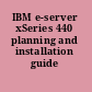 IBM e-server xSeries 440 planning and installation guide