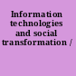 Information technologies and social transformation /