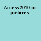 Access 2010 in pictures