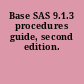 Base SAS 9.1.3 procedures guide, second edition.