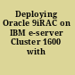 Deploying Oracle 9iRAC on IBM e-server Cluster 1600 with GPFS