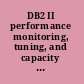 DB2 II performance monitoring, tuning, and capacity planning guide /