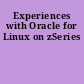 Experiences with Oracle for Linux on zSeries