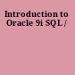 Introduction to Oracle 9i SQL /