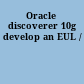 Oracle discoverer 10g develop an EUL /