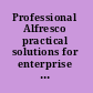 Professional Alfresco practical solutions for enterprise content management /