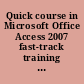 Quick course in Microsoft Office Access 2007 fast-track training for busy people, training edition /