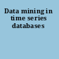 Data mining in time series databases