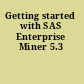 Getting started with SAS Enterprise Miner 5.3