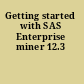 Getting started with SAS Enterprise miner 12.3
