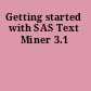Getting started with SAS Text Miner 3.1