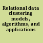 Relational data clustering models, algorithms, and applications /