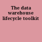 The data warehouse lifecycle toolkit