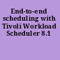 End-to-end scheduling with Tivoli Workload Scheduler 8.1