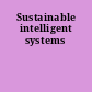 Sustainable intelligent systems