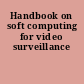 Handbook on soft computing for video surveillance