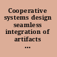 Cooperative systems design seamless integration of artifacts and conversations--enhanced concepts of infrastructure for communication /