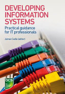 Developing information systems practical guidance for IT professionals /