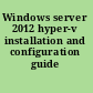 Windows server 2012 hyper-v installation and configuration guide