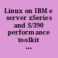 Linux on IBM e server zSeries and S/390 performance toolkit for VM /