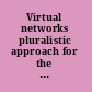 Virtual networks pluralistic approach for the next generation of Internet /