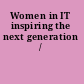 Women in IT inspiring the next generation /