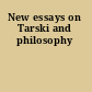 New essays on Tarski and philosophy