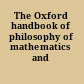 The Oxford handbook of philosophy of mathematics and logic