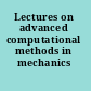 Lectures on advanced computational methods in mechanics