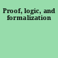 Proof, logic, and formalization