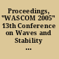 Proceedings, "WASCOM 2005" 13th Conference on Waves and Stability in Continuous Media : Catania, Italy, 19-25 June 2005 /