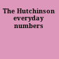 The Hutchinson everyday numbers
