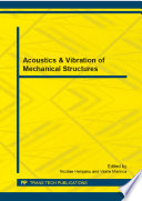 Acoustics & vibration of mechanical structures : selected, peer reviewed papers from the XII-th International Symposium Acoustics & Vibration of Mechanical Structures (AVMS 2013), May 23-24, 2013, Timişoara, Romania /