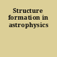 Structure formation in astrophysics