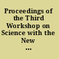 Proceedings of the Third Workshop on Science with the New Generation of High Energy Gamma-ray Experiments Cividale del Friuli, Italy, 30 May-1 June 2005 /