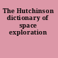 The Hutchinson dictionary of space exploration