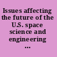 Issues affecting the future of the U.S. space science and engineering workforce interim report /
