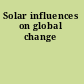 Solar influences on global change