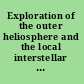 Exploration of the outer heliosphere and the local interstellar medium a workshop report /