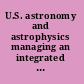 U.S. astronomy and astrophysics managing an integrated program /