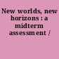 New worlds, new horizons : a midterm assessment /