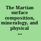 The Martian surface composition, mineralogy, and physical properties /
