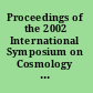Proceedings of the 2002 International Symposium on Cosmology and Particle Astrophysics CosPA 2002 /