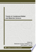 s in condensed matter and materials science : selected, peer reviewed papers from the National Conference on New Trends in Physics and Materials Science, September 25-26, 2013, Sehore, India /