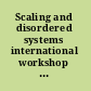 Scaling and disordered systems international workshop and collection of articles honoring Professor Antonio Coniglio on the occasion of his 60th birthday /