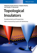 Topological insulators : fundamentals and perspectives /