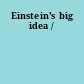 Einstein's big idea /