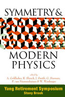 Symmetry & modern physics Yang Retirement Symposium : State University of New York, Stony Brook, 21-22 May 1999 /